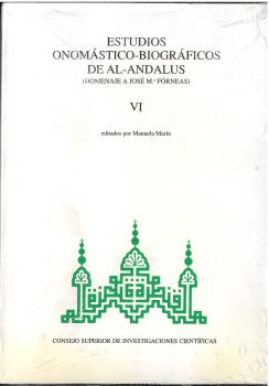 ESTUDIOS ONOMÁSTICO-BIOGRÁFICOS DE AL-ANDALUS. VOL. VI. HOMENAJE A JOSÉ MARÍA FÓRNEAS