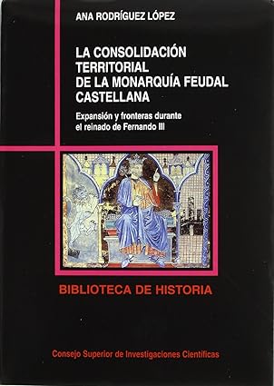 LA CONSOLIDACIÓN TERRITORIAL DE LA MONARQUÍA FEUDAL CASTELLANA