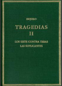 TRAGEDIAS II: LOS SIETE CONTRA TEBAS. LAS SUPLICANTES