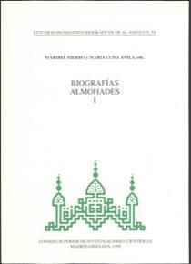 ESTUDIOS ONOMÁSTICO-BIOGRÁFICOS DE AL-ANDALUS. VOL. IX. BIOGRAFÍAS ALMOHADES I