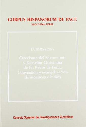 CATECISMO DEL SACROMONTE Y DOCTRINA CHRISTIANA DE FR. PEDRO DE FERIA