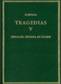 TRAGEDIAS V:  HERACLES,  IFEGENIA EN ÁULIDE