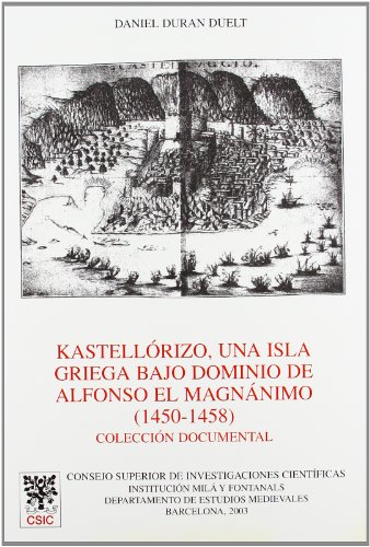 KASTELLÓRIZO, UNA ISLA GRIEGA BAJO DOMINIO DE ALFONSO EL MAGNÁNIMO (1450-1458)