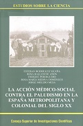 LA ACCIÓN MÉDICO-SOCIAL CONTRA EL PALUDISMO EN LA ESPAÑA METROPOLITANA Y COLONIAL DEL SIGLO XX