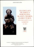 ELS ESCLAUS ISLÀMICS A BARCELONA: BLANCS, NEGRES, LLORS I TURCS