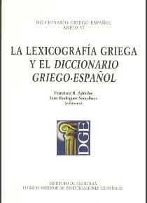 LA LEXICOGRAFÍA GRIEGA Y EL DICCIONARIO GRIECO-ESPAÑOL