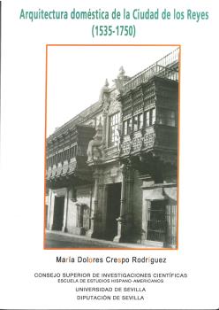 ARQUITECTURA DOMÉSTICA DE LA CIUDAD DE LOS REYES (1535-1750)