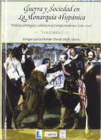 GUERRA Y SOCIEDAD EN LA MONARQUIA HISPANICA (2 VOLS.) ( ) POLITICA, ESTRATEGIA Y