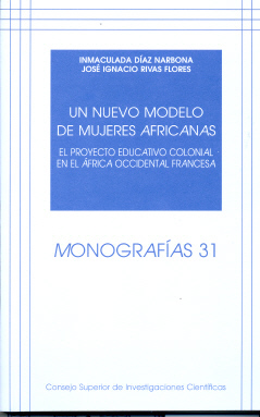 UN NUEVO MODELO DE MUJERES AFRICANAS : EL PROYECTO EDUCATIVO COLONIAL EN EL ÁFRICA OCCIDENTAL FRANCESA