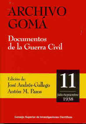 ARCHIVO GOMÁ : DOCUMENTOS DE LA GUERRA CIVIL. VOL. 11 (JULIO-SEPTIEMBRE 1938)