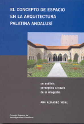 EL CONCEPTO DE ESPACIO EN LA ARQUITECTURA PALATINA ANDALUSÍ : UN ANÁLISIS PERCEPTIVO A TRAVÉS DE LA INFOGRAFÍA