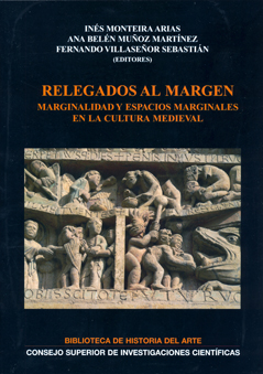 RELEGADOS AL MARGEN : MARGINALIDAD Y ESPACIOS MARGINALES EN LA CULTURA MEDIEVAL