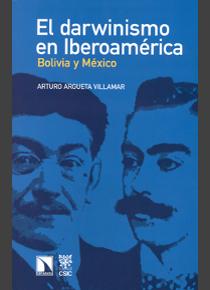 EL DARWINISMO EN IBEROAMÉRICA. BOLIVIA Y MÉXICO