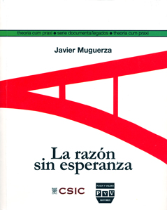 LA RAZÓN SIN ESPERANZA : (SIETE TRABAJOS Y UN PROBLEMA DE ÉTICA)
