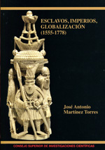 ESCLAVOS, IMPERIOS, GLOBALIZACIÓN (1555-1778)