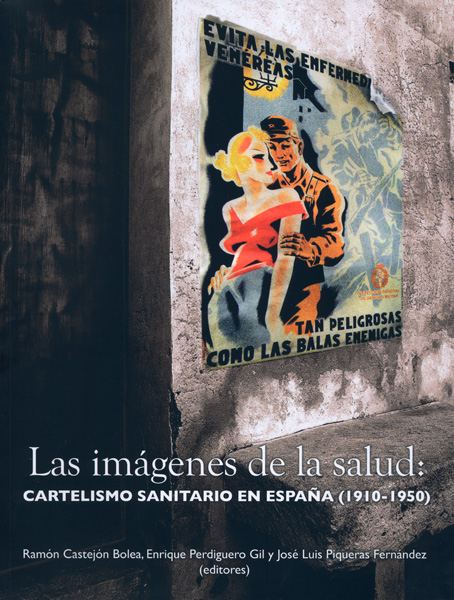 LAS IMÁGENES DE LA SALUD: CARTELISMO SANITARIO EN ESPAÑA (1910-1950)