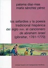 LOS SEFARDÍES Y LA POESÍA TRADICIONAL HISPÁNICA DEL SIGLO XVIII. EL CANCIONERO DE ABRAHAM ISRAEL (GIBRALTAR, 1761-1770)