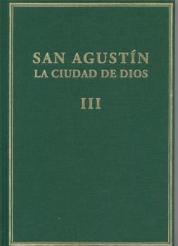 LA CIUDAD DE DIOS. VOL. III. LIBROS VI-VIII