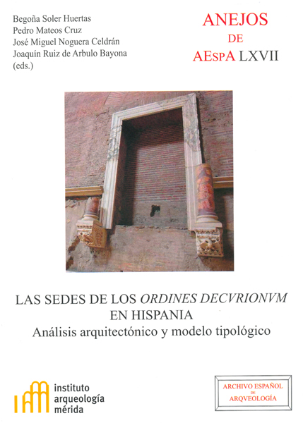 LAS SEDES DE LOS ORDINES DECURIONUM EN HISPANIA