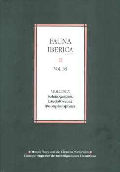 FAUNA IBÉRICA VOL.38 MOLLUSCA: SOLENOGASTRES, CAUDOFOVEATA, MONOPLACOPHORA