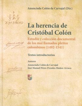 LA HERENCIA DE CRISTÓBAL COLÓN (4 VOL.) ESTUDIO Y COLECCIÓN DOCUMENTAL DE LOS MAL LLAMADOS PLEITOS COLOMBINOS (1492-1541)