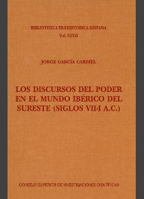 LOS DISCURSOS DEL PODER EN EL MUNDO IBERICO DEL SURESTE ( SIGLOS VII-I-A.C. )