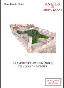 LA ARQUITECTURA DOMÉSTICA DE AUGUSTA EMERITA