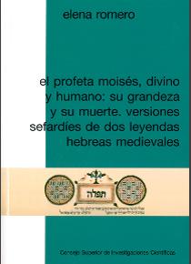 EL PROFETA MOISÉS, DIVINO Y HUMANO: SU GRANDEZA Y SU MUERTE