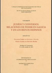 JUDIOS Y CONVERSOS. RELACIONES DE PODER EN GALICIA Y EN LOS REINOS HISPANOS