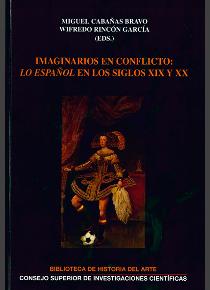 IMAGINARIOS EN CONFLICTO: LO ESPAÑOL EN LOS SIGLOS XIX Y XX