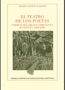 EL TEATRO DE LOS POETAS: FORMAS DEL DRAMA SIMBOLISTA EN ESPAÑA ( 1890-1920 )