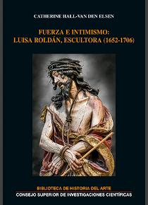 FUERZA E INTIMISMO: LUISA ROLDÁN, ESCULTORA (1652-1706)