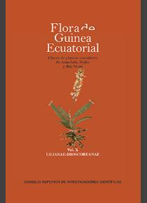 FLORA DE GUINEA ECUATORIAL. CLAVES DE PLANTAS VASCULARES DE ANNOBÓN, BIOKO Y RÍO MUNI. VOL. X LILIANAE-DIOSCOREANAE