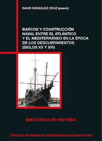 BARCOS Y CONSTRUCCIÓN NAVAL ENTRE EL ATLÁNTICO Y EL MEDITERRÁNEO EN LA ÈPOCA DE LOS DESCUBRIMIENTOS (S.XV Y XVI)