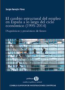 EL CAMBIO ESTRUCTURAL DEL EMPLEO EN ESPAÑA A LO LARGO DEL CICLO ECONÓMICO (1995-2014)