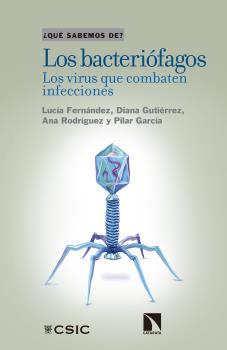 LOS BACTERIÓFAGOS : LOS VIRUS QUE COMBATEN INFECCIONES