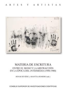 MATERIA DE ESCRITURA : ENTRE EL SIGNO Y LA ABSTRACCIÓN EN LA ÉPOCA DEL INTERMEDIA (1950-1980)