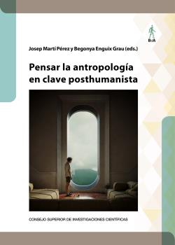 PENSAR LA ANTROPOLOGÍA EN CLAVE POSTHUMANISTA