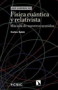 FÍSICA CUÁNTICA Y RELATIVISTA : MÁS ALLÁ DE NUESTROS SENTIDOS