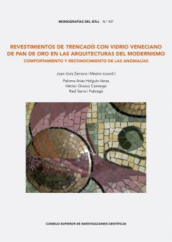 REVESTIMIENTOS DE TRENCADÍS CON VIDRIO VENECIANO DE PAN DE ORO EN LAS ARQUITECTURAS DEL MODERNISMO : COMPORTAMIENTO Y RECONOCIMIENTO DE LAS ANOMALÍAS