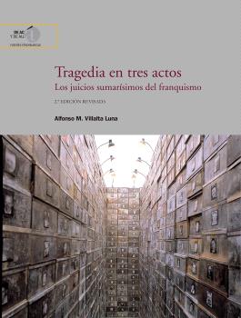 TRAGEDIA EN TRES ACTOS : LOS JUICIOS SUMARÍSIMOS DEL FRANQUISMO