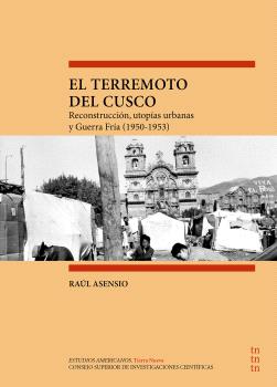 EL TERREMOTO DEL CUSCO : RECONSTRUCCIÓN, UTOPÍAS URBANAS Y GUERRA FRÍA (1950-1953)