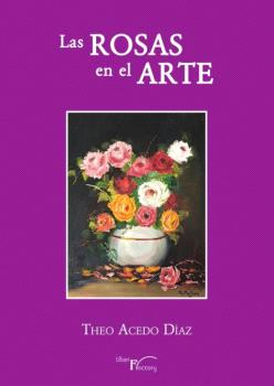 LAS ROSAS EN EL ARTE