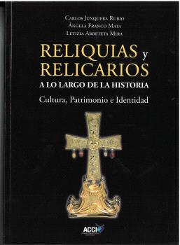 RELIQUIAS Y RELICARIOS A LO LARGO DE LA HISTORIA