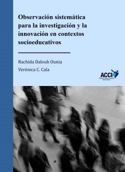 OBSERVACIÓN SISTEMÁTICA PARA LA INVESTIGACIÓN Y LA INNOVACIÓN EN CONTEXTOS SOCIOEDUCATIVOS