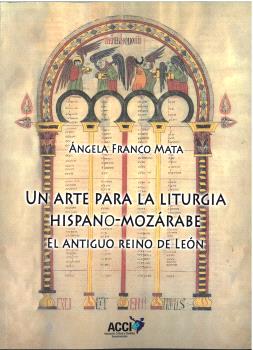 UN ARTE PARA LA LITURGIA HISPANO-MOZÁRABE