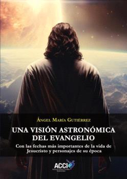 UNA VISIÓN ASTRONÓMICA DEL EVANGELIO