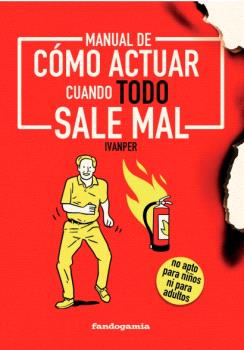 MANUAL DE COMO ACTUAR CUANDO TODO SALE MAL