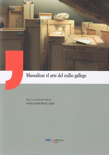 MUSEALIZAR EL ARTE DEL EXILIO GALLEGO