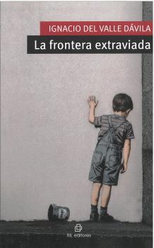 LA FRONTERA EXTRAVIADA